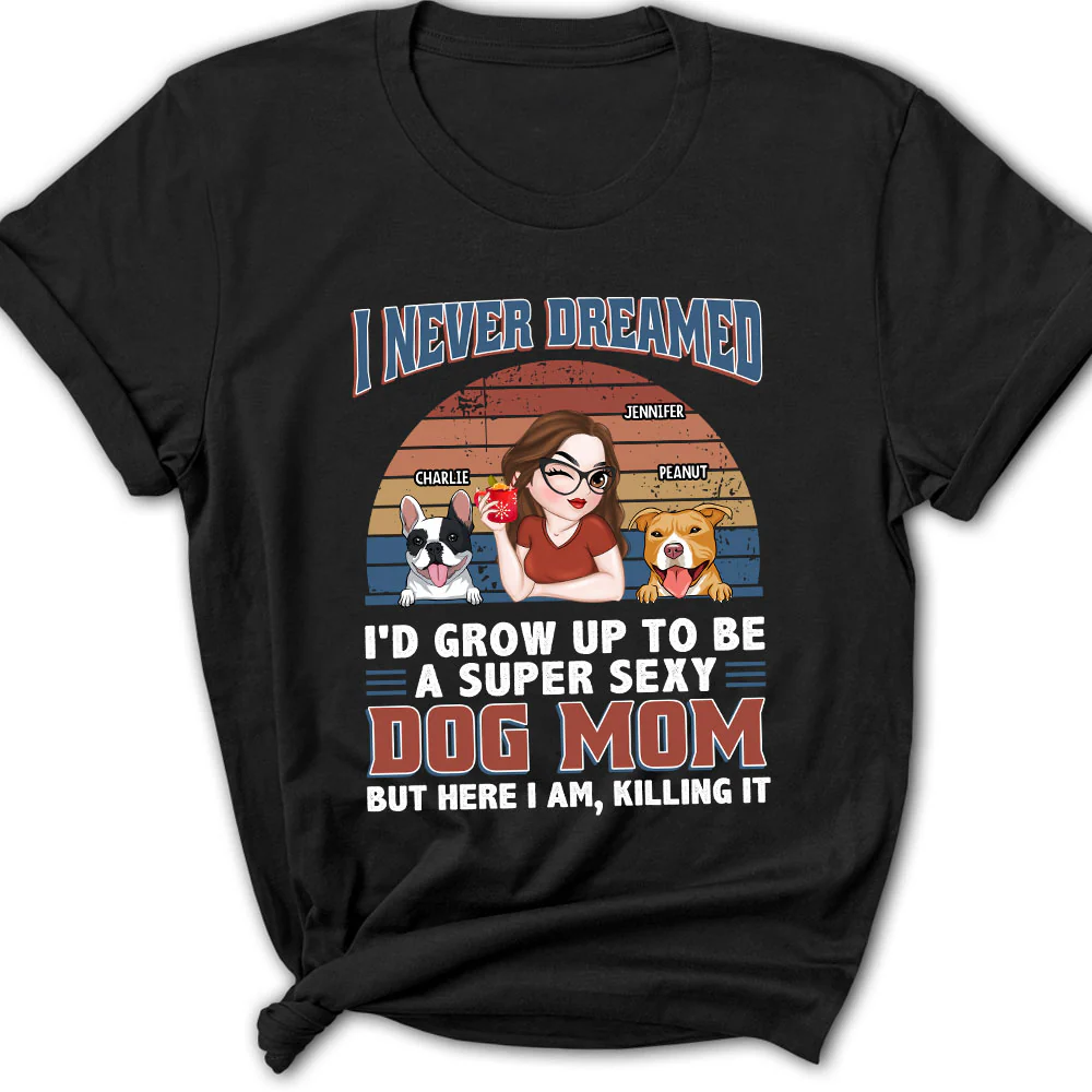 A Super Sexy Dog Dad Mom - Personalized Custom Women's T-shirt