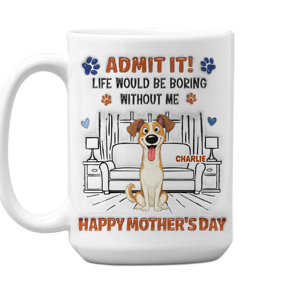 Admit It Crazy Funny Dog - Personalized Custom 3D Inflated Effect Coffee Mug