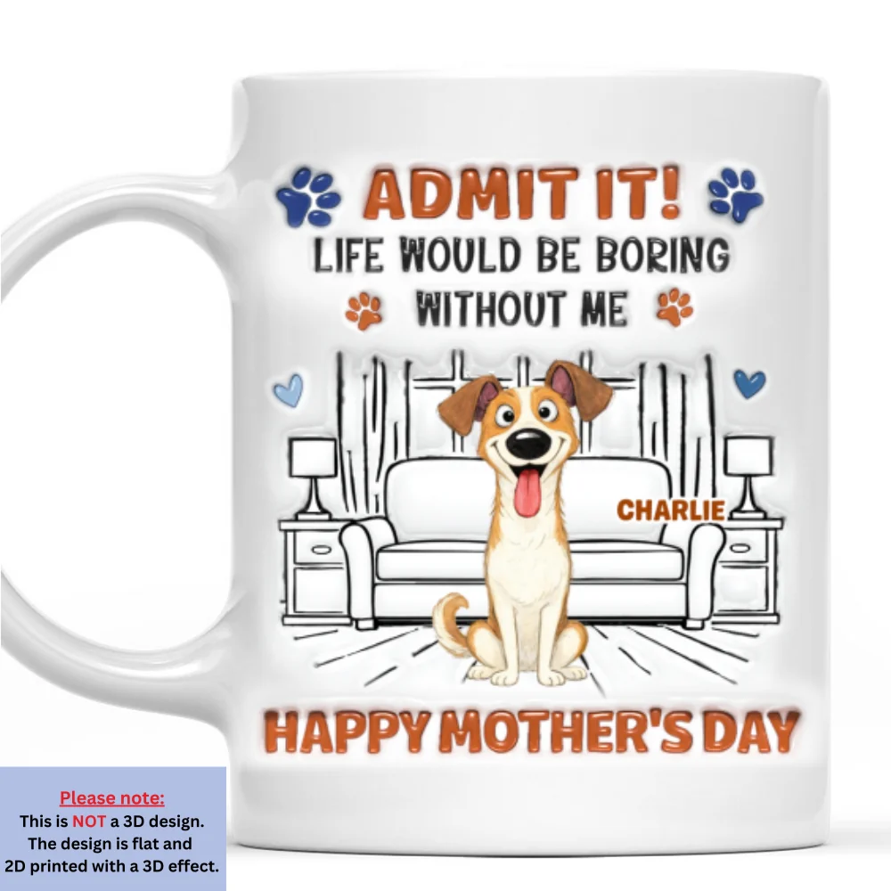 Admit It Crazy Funny Dog - Personalized Custom 3D Inflated Effect Coffee Mug - Image 8