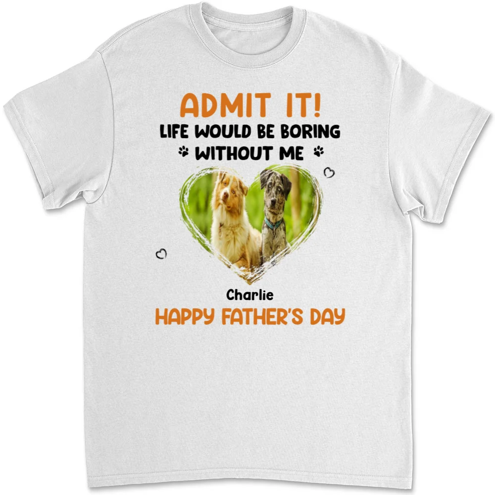 Admit It Dad Orange Photo - Personalized Custom Unisex T-Shirt - Image 4