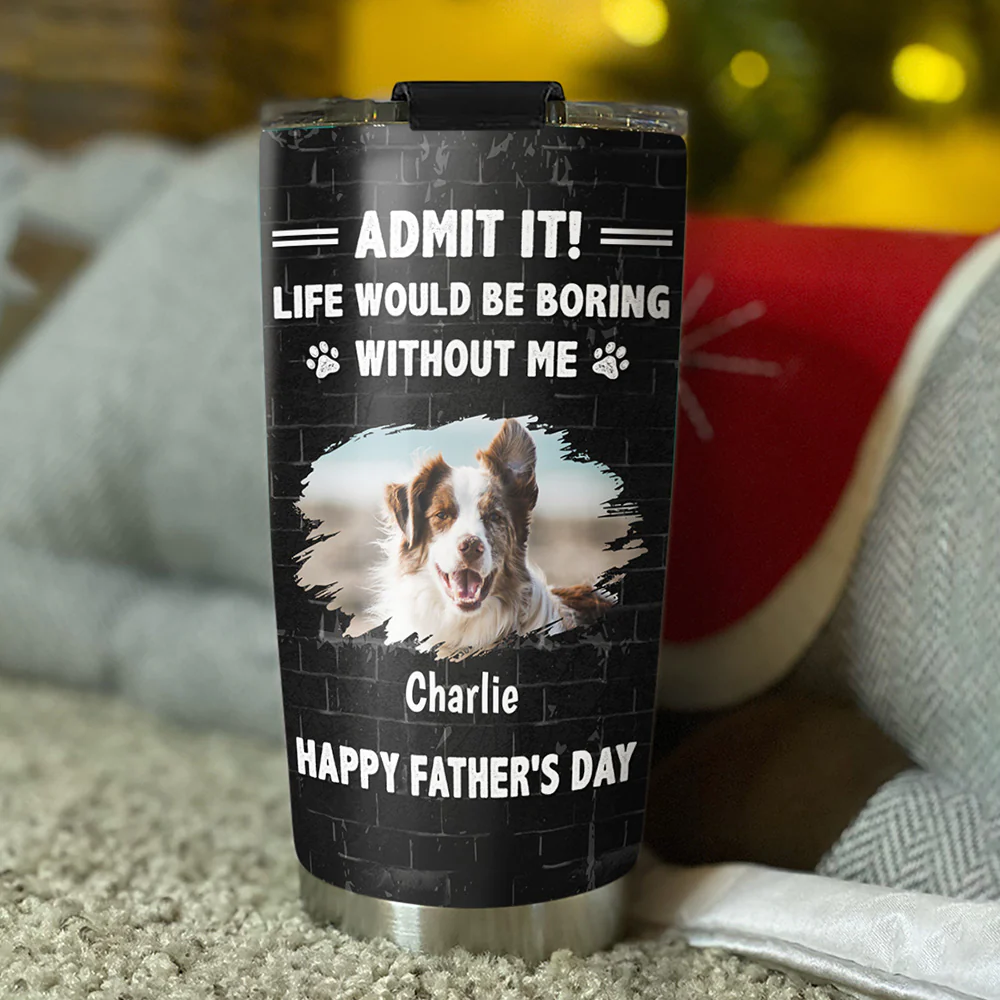 Admit It Dad Version Photo - Personalized Custom Tumbler - Image 2