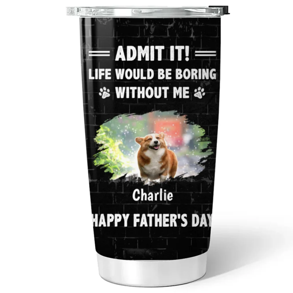 Admit It Dad Version Photo - Personalized Custom Tumbler - Image 5