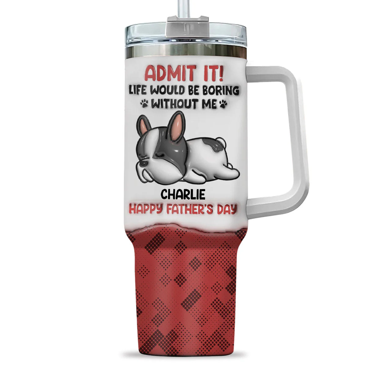 Admit It Dog - Personalized Custom 3D Inflated Effect Printed 40 Oz Tumbler