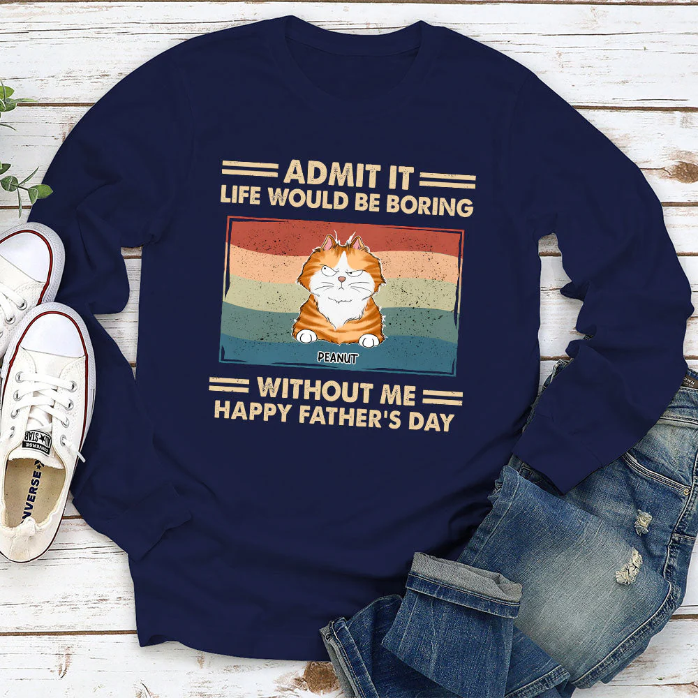 Admit It Life Would Be Boring - Personalized Custom Long Sleeve T-shirt - Image 2