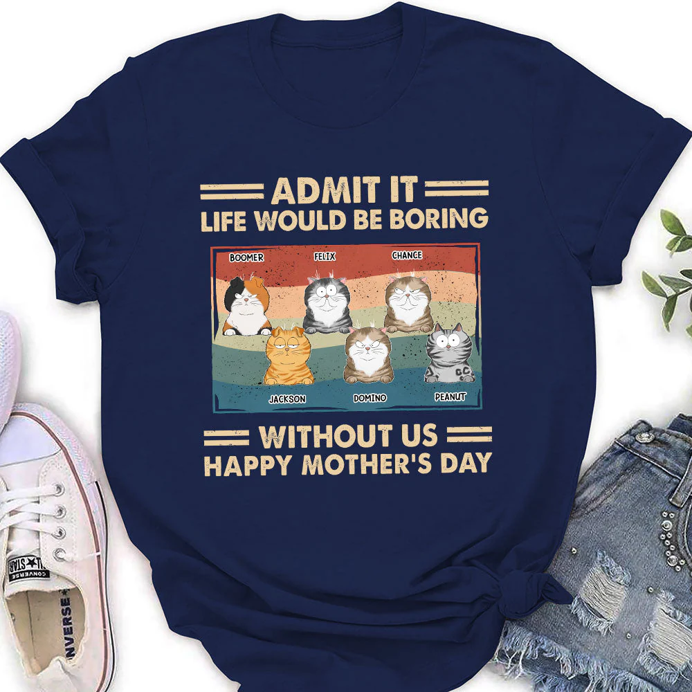 Admit It Life Would Be Boring - Personalized Custom Women's T-shirt - Image 2
