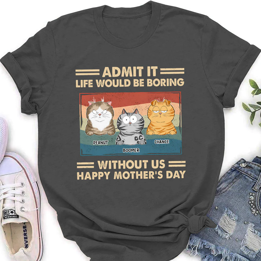 Admit It Life Would Be Boring - Personalized Custom Women's T-shirt - Image 4