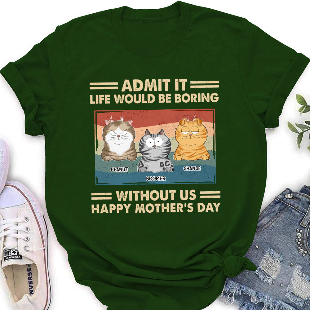 Admit It Life Would Be Boring - Personalized Custom Women's T-shirt - Image 5