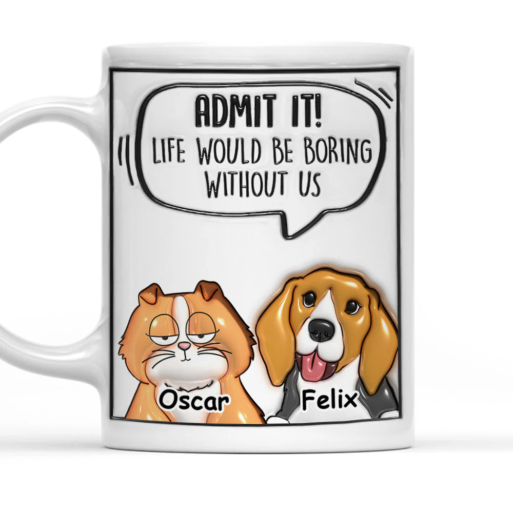 Admit It Pet - Personalized Custom 3D Inflated Effect Mug