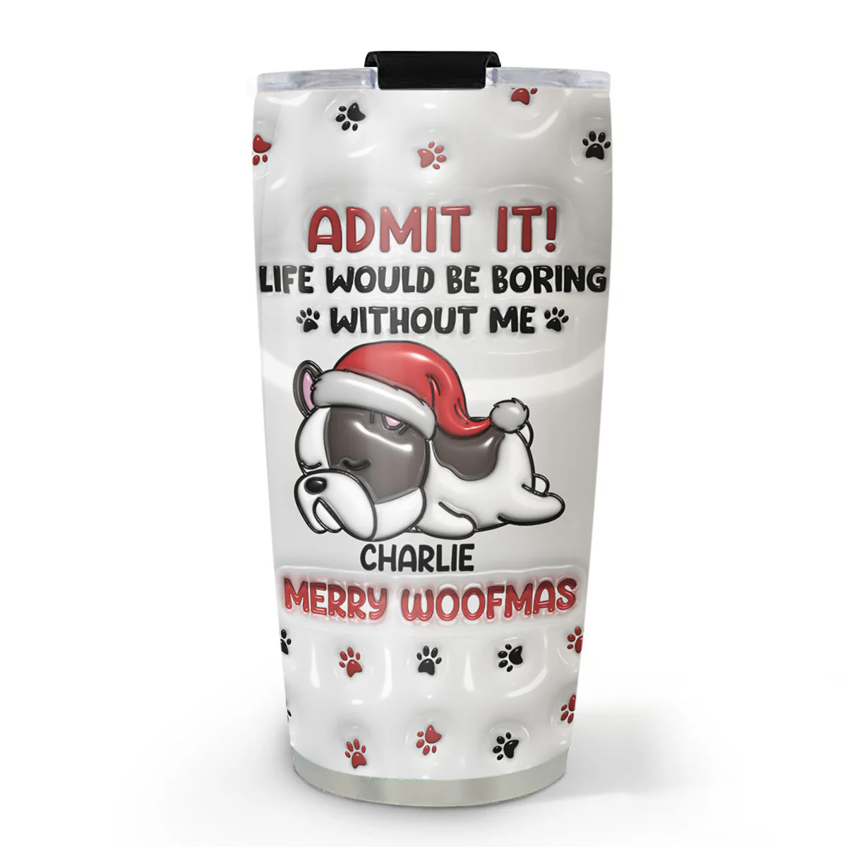Admit It Winter - Personalized Custom 3D Inflated Effect Tumbler