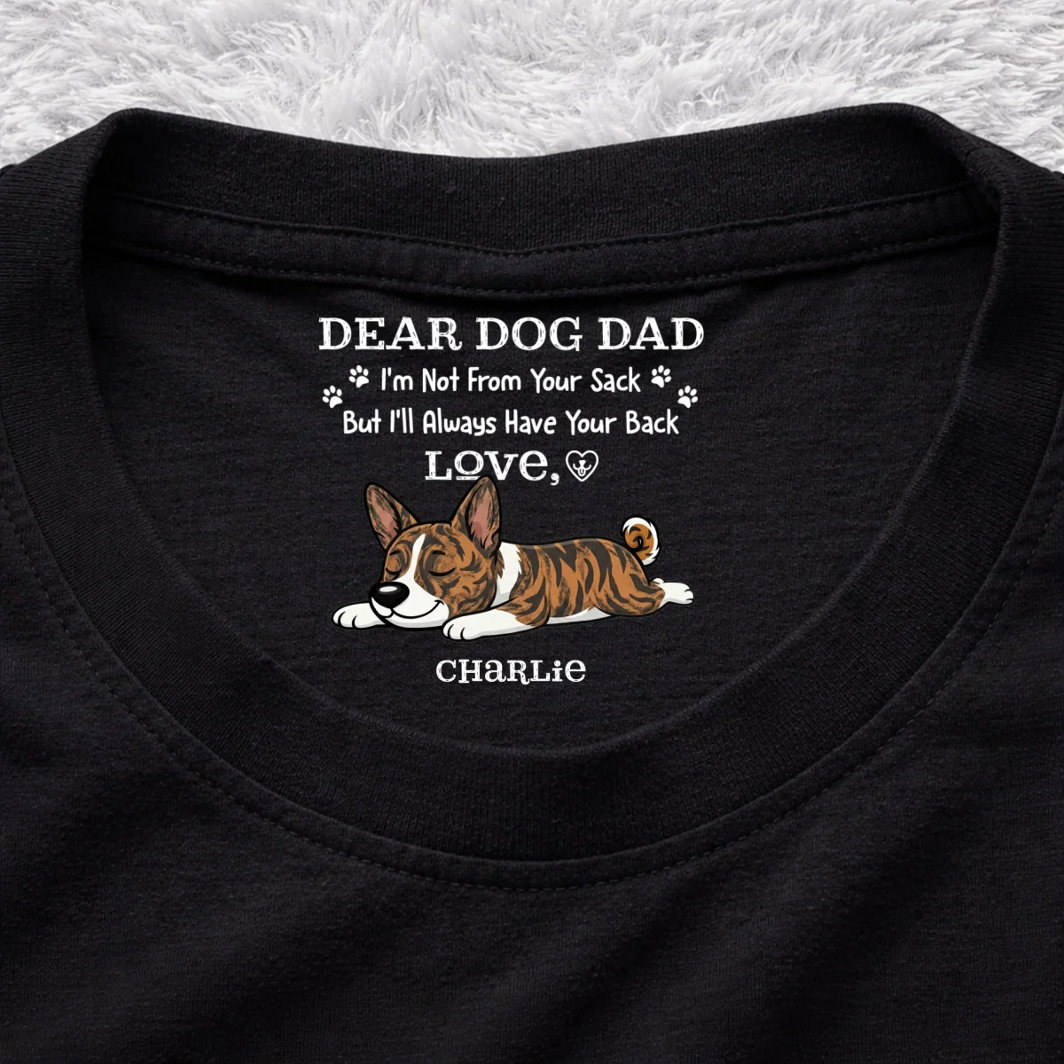 Always Have Your Back Dog Dad - Personalized Custom Inside Neck Print T-Shirt - Image 7