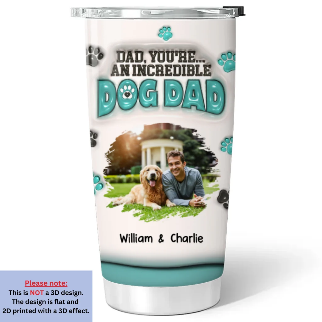 An Incredible Dog Dad Photo - Personalized Custom 3D Inflated Effect Tumbler - Image 4