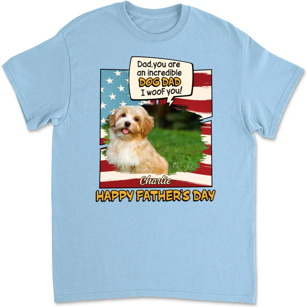 Art Incredible Dog Dad Photo - Personalized Custom Unisex T-shirt - Image 7