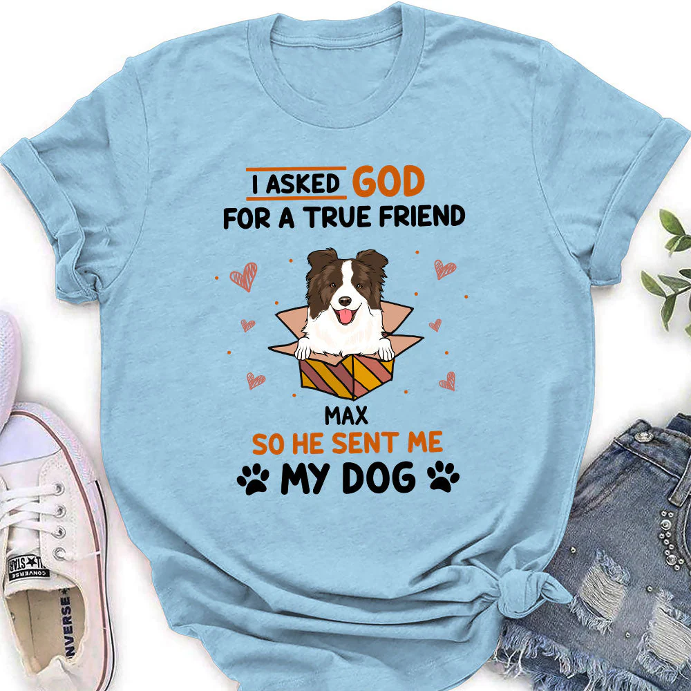 Asked For A True Friend - Personalized Custom Women's T-shirt - Image 2