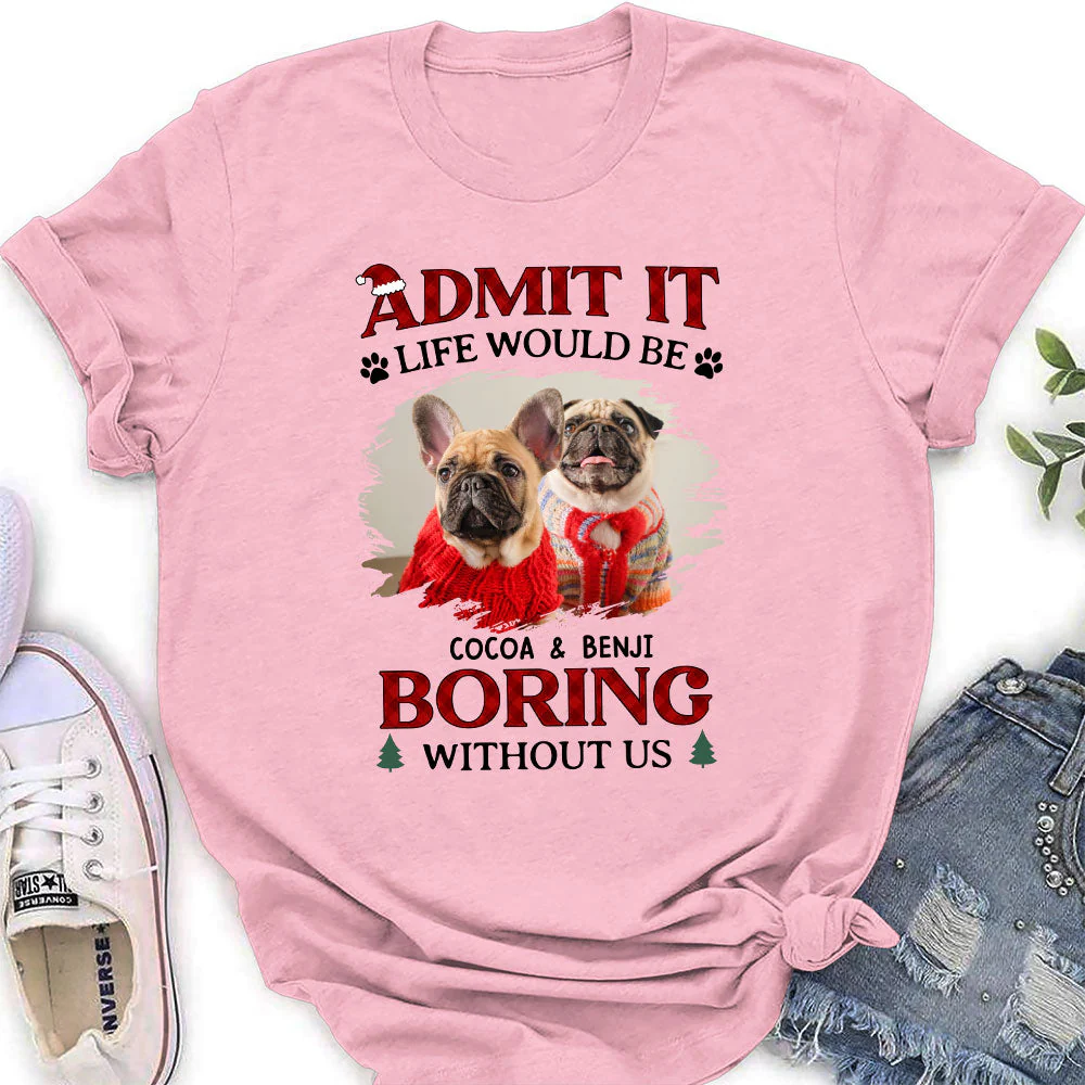 Be Boring Without Us - Personalized Custom Women's T-shirt - Image 4