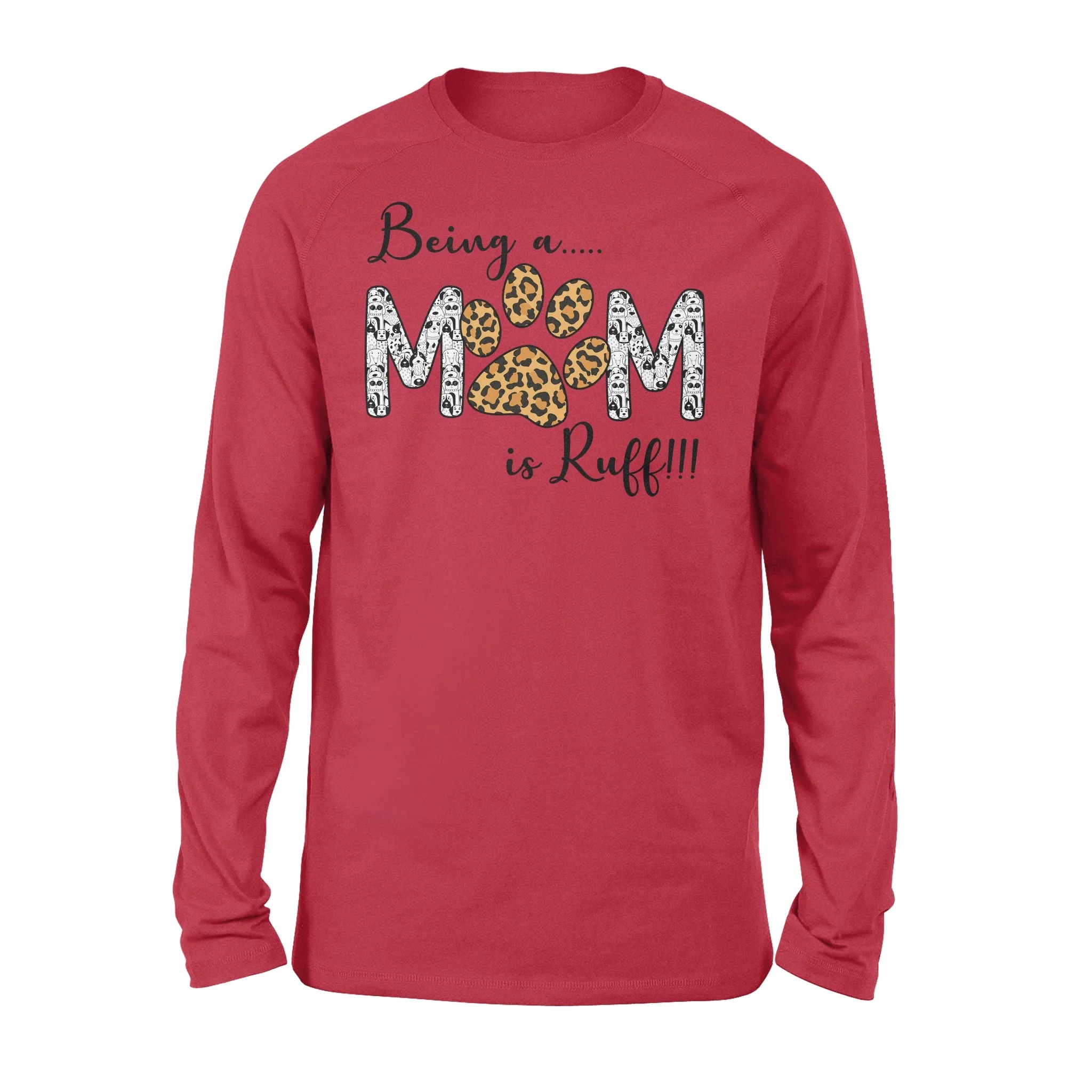 Being a Mom Is Ruff - Classic Long Sleeve T-shirt - Image 3