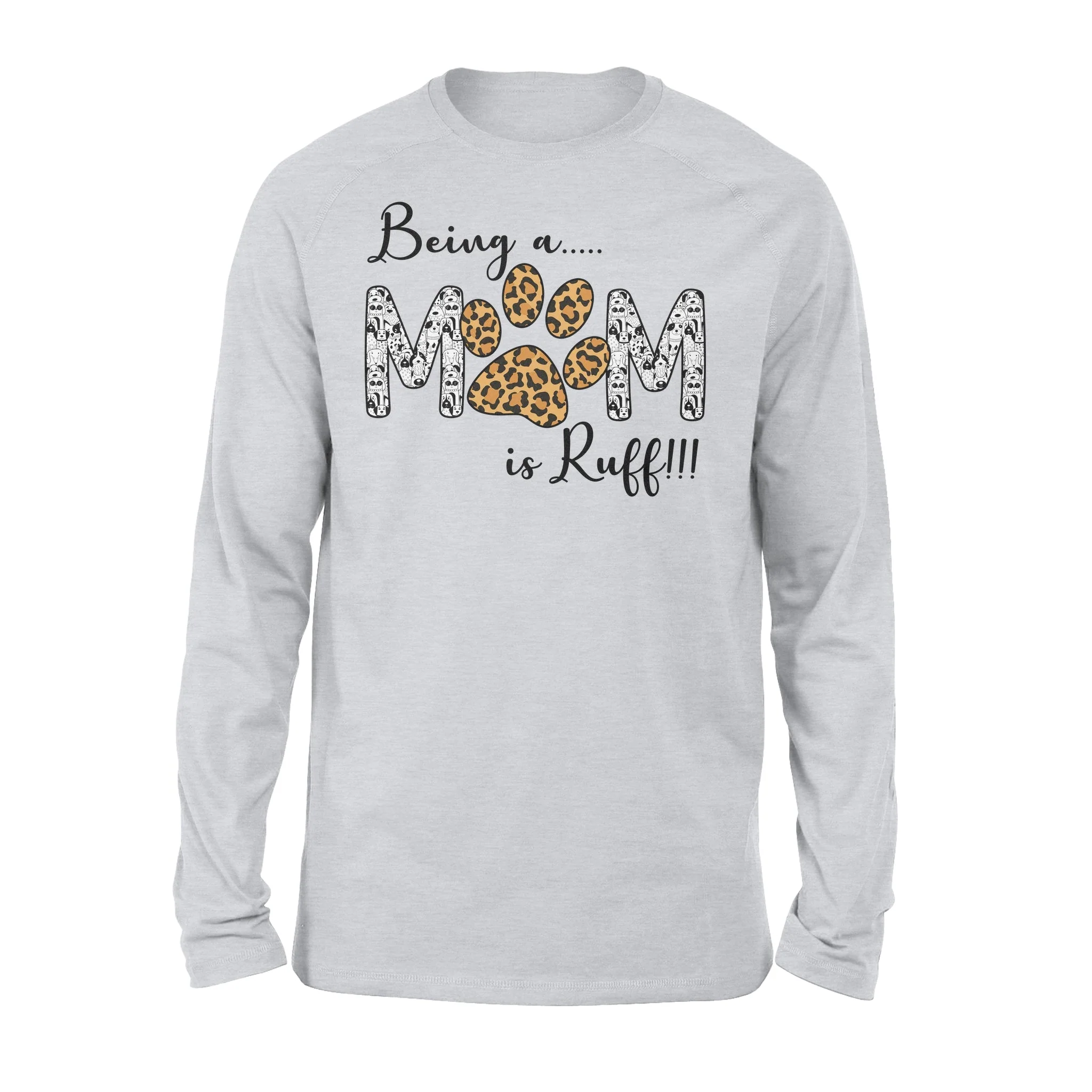 Being a Mom Is Ruff - Classic Long Sleeve T-shirt - Image 5