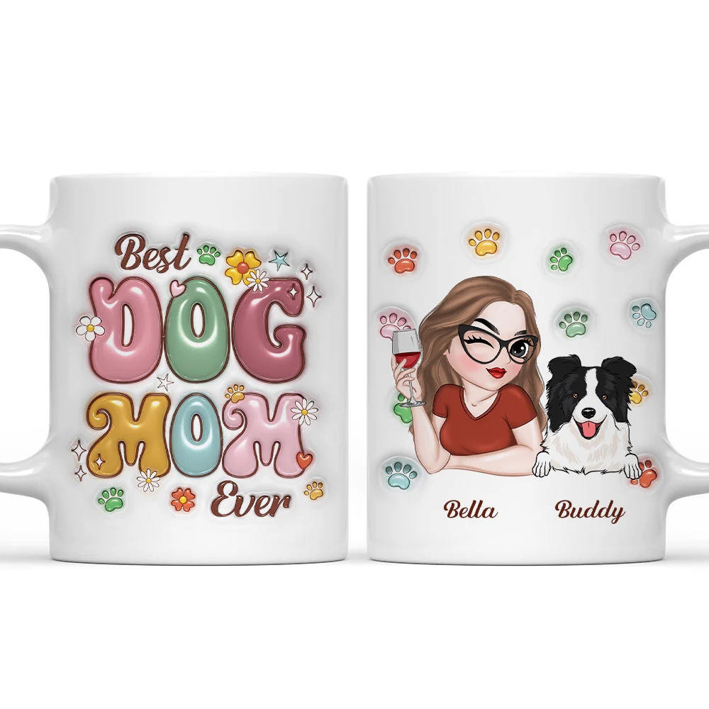 Best Dog Mom Ever - Personalized Custom 3D Inflated Effect Mug