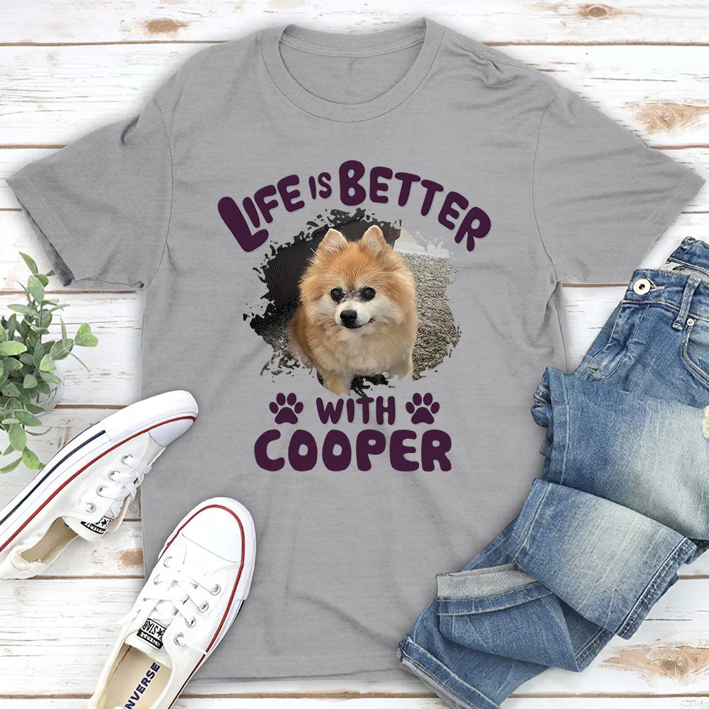 Better Life With My Dog Photo - Personalized Custom Unisex T-Shirt - Image 2