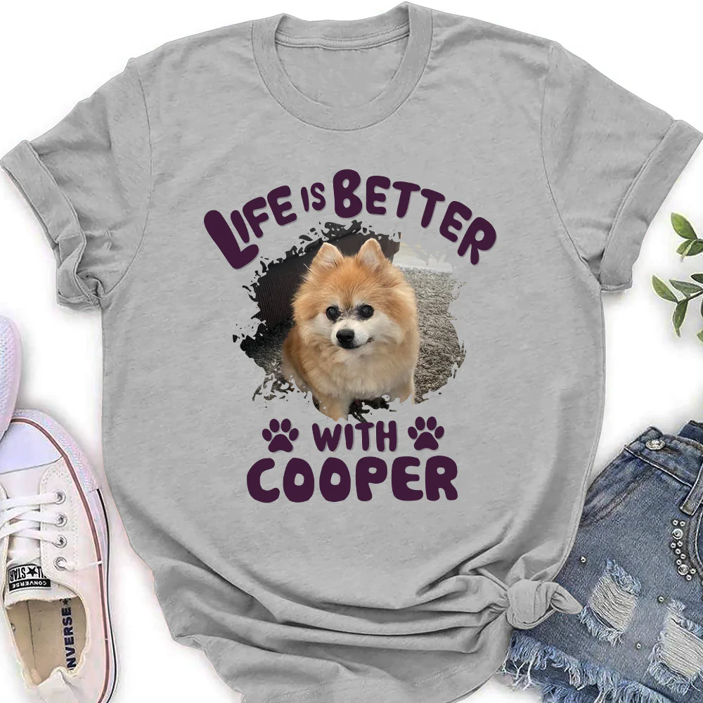 Better Life With My Dog Photo - Personalized Custom Women's T-Shirt - Image 2