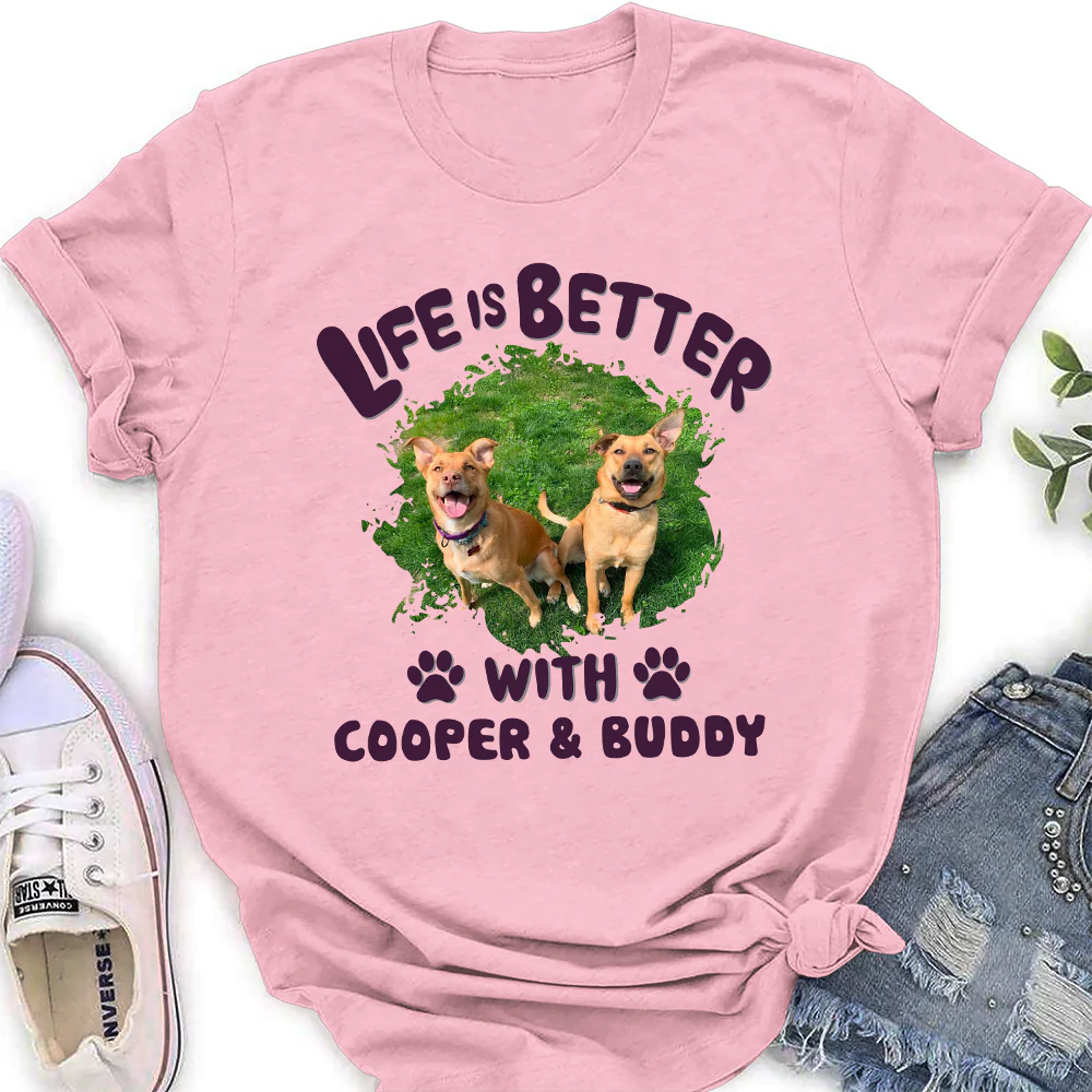 Better Life With My Dog Photo - Personalized Custom Women's T-Shirt - Image 3