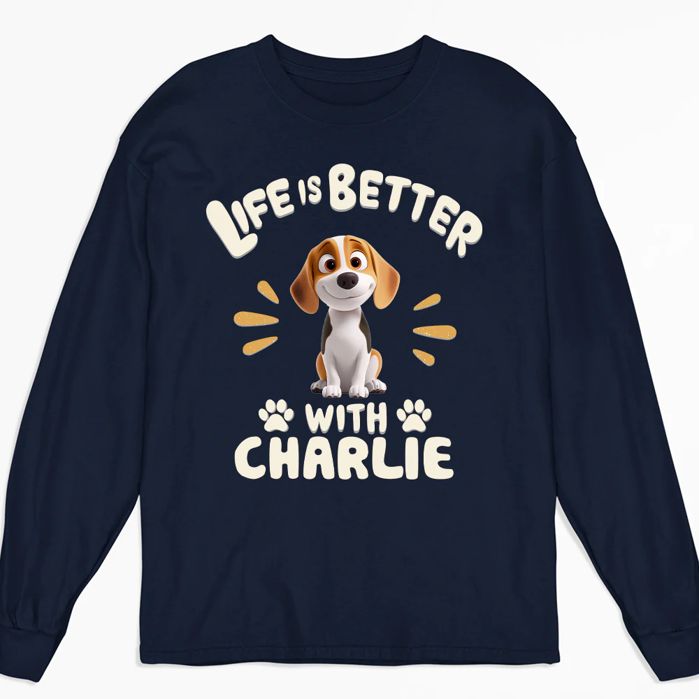 Better Life With My Dog Version 2 - Personalized Custom Long Sleeve T-Shirt