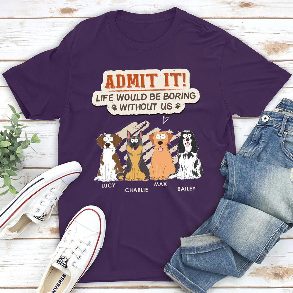 Boring Life Without Dog - Personalized Custom Unisex T-shirt - Image 3