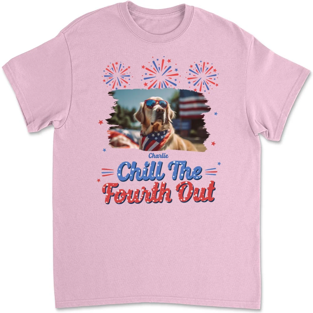 Chill The Fourth Out Photo - Personalized Custom Unisex T-shirt - Image 8