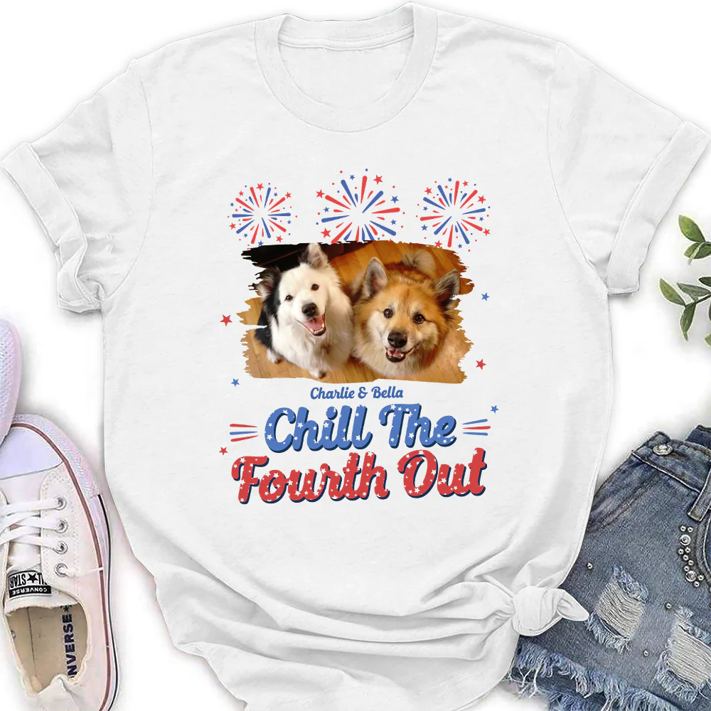 Chill The Fourth Out Photo - Personalized Custom Women's T-Shirt - Image 4