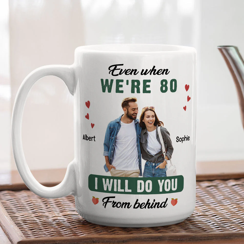 Do You From Behind - Personalized Custom Coffee Mug - Image 5