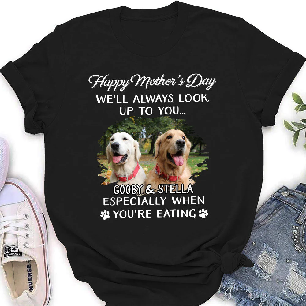 Dog Look Up To You Photo - Personalized Custom Women's T-shirt - Image 2