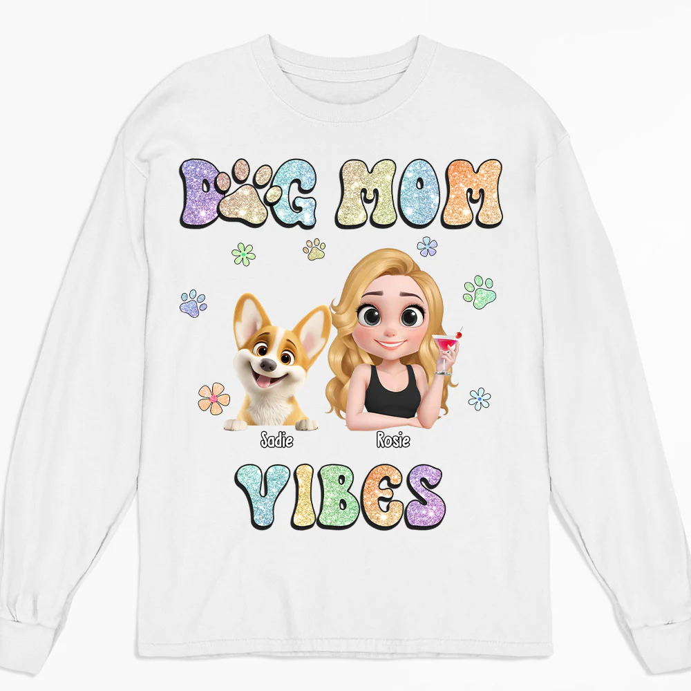 Dog Mom Vibes - Personalized Custom Long Sleeve T-shirt