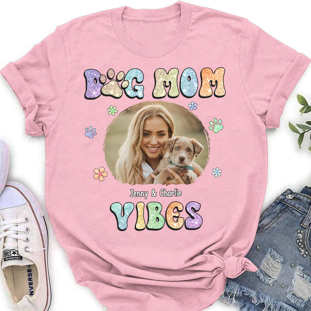 Dog Mom Vibes Photo - Personalized Custom Women's T-Shirt - Image 4