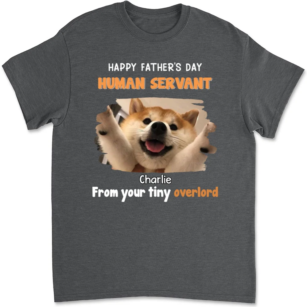 Dog Overlord And Human Servant Photo - Personalized Custom Unisex T-Shirt - Image 10