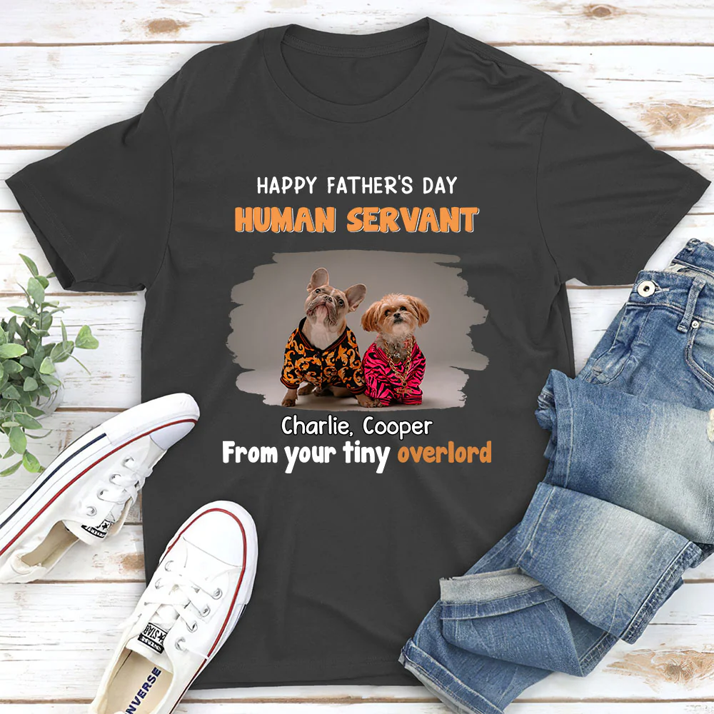 Dog Overlord And Human Servant Photo - Personalized Custom Unisex T-Shirt - Image 5
