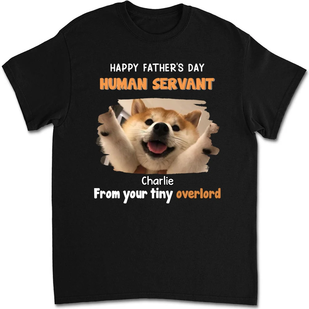 Dog Overlord And Human Servant Photo - Personalized Custom Unisex T-Shirt - Image 6