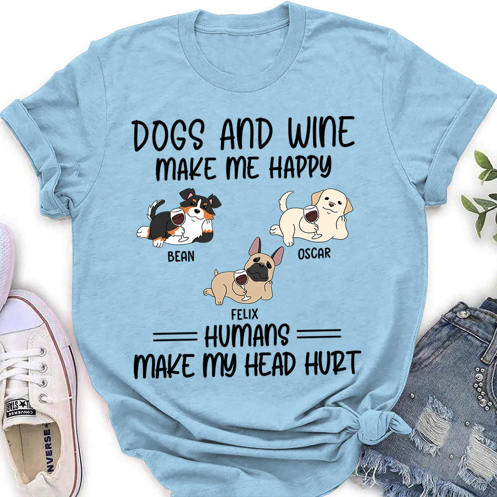 Dogs Wine Make Me Happy - Personalized Custom Women's T-shirt - Image 4