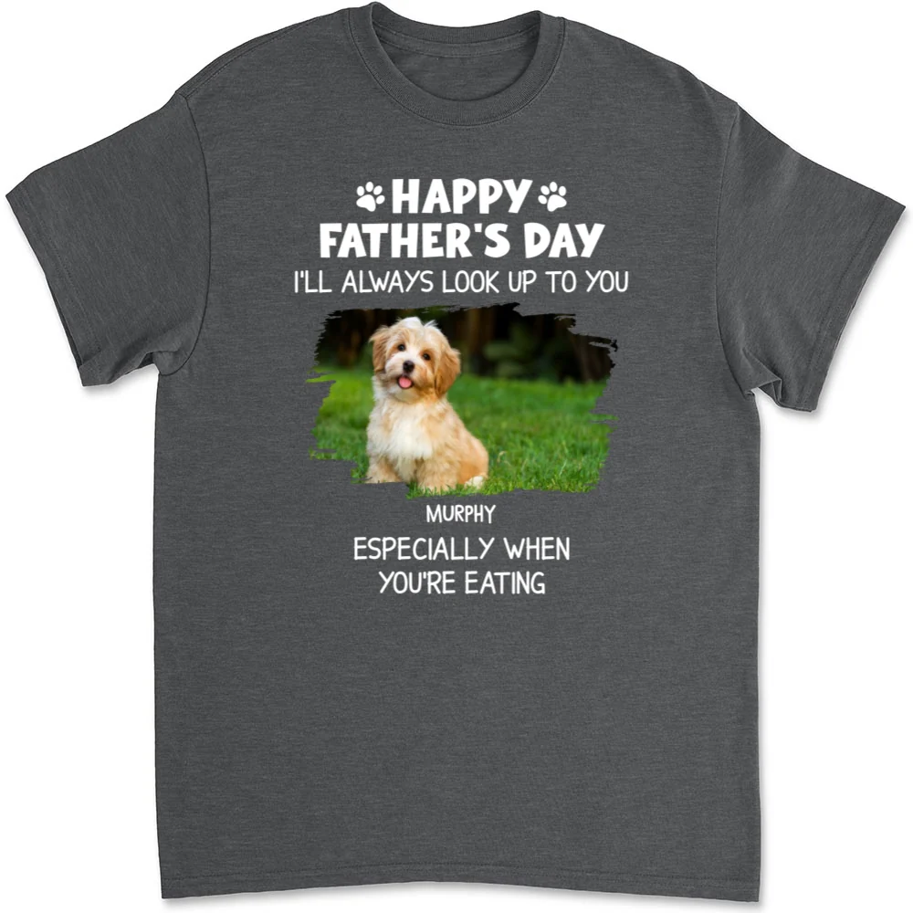Especially When You Are Eating Ver Pet Photo - Personalized Custom Unisex T-Shirt - Image 6