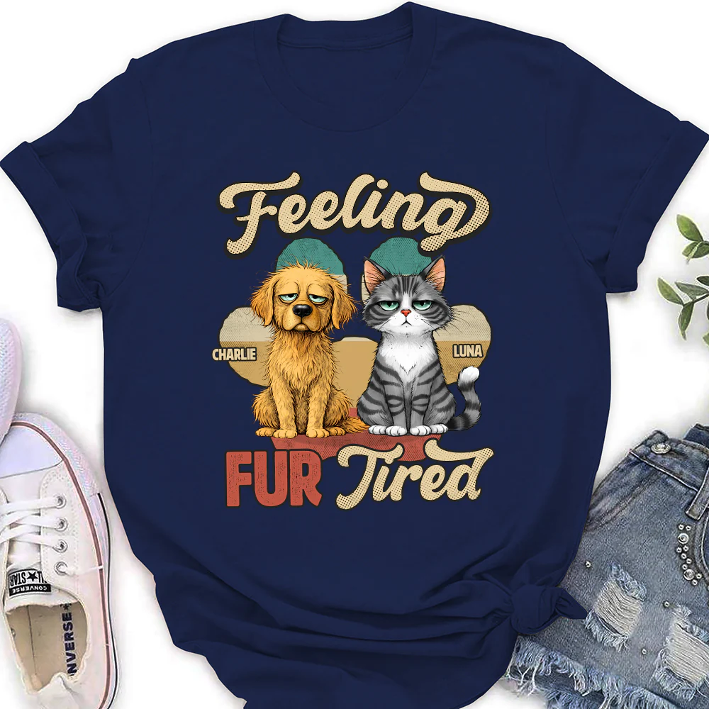 Feeling Fur Tired Tired - Personalized Custom Women's T-shirt - Image 2