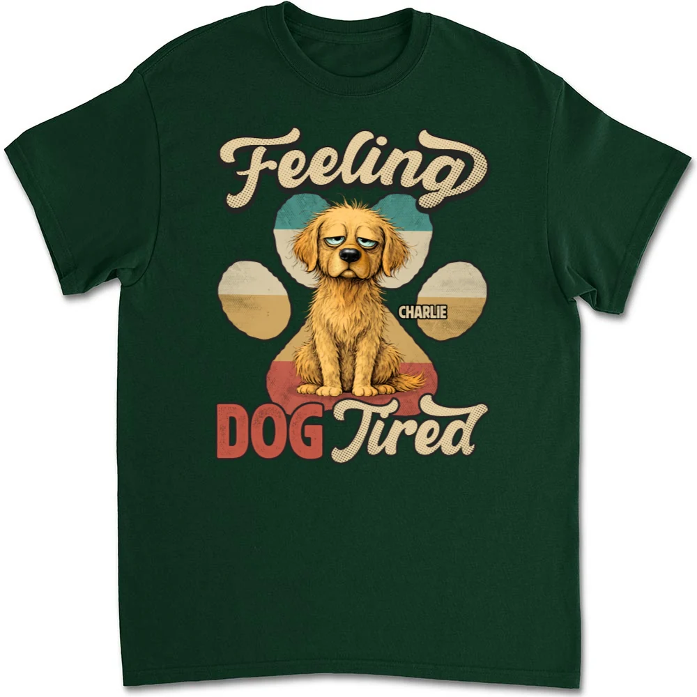 Feeling Tired Tired - Personalized Custom Unisex T-shirt - Image 8