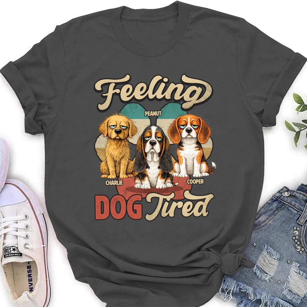 Feeling Tired Tired - Personalized Custom Women's T-shirt - Image 4