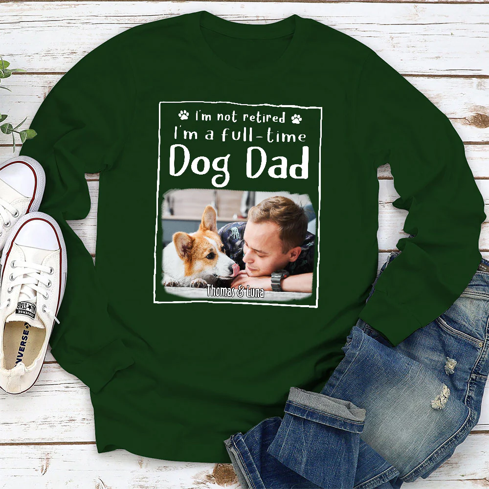 Full Time Dog Dad Photo - Personalized Custom Long Sleeve T-Shirt - Image 2