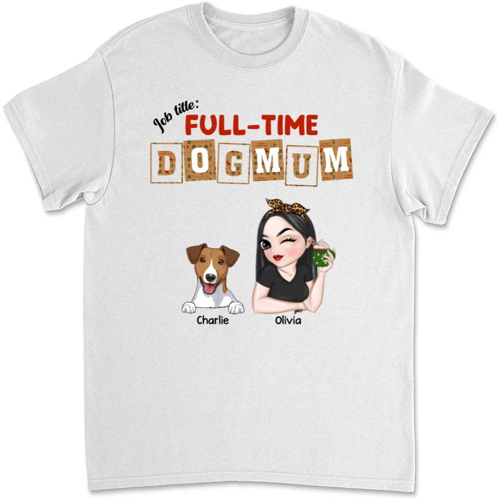 Full Time Dog Mom Dad Christmas - Personalized Custom Unisex T-shirt - Image 6