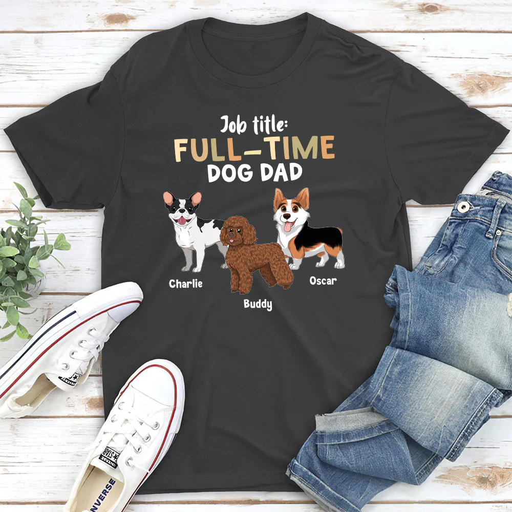 Full Time Dog - Personalized Custom Unisex T-shirt - Image 5
