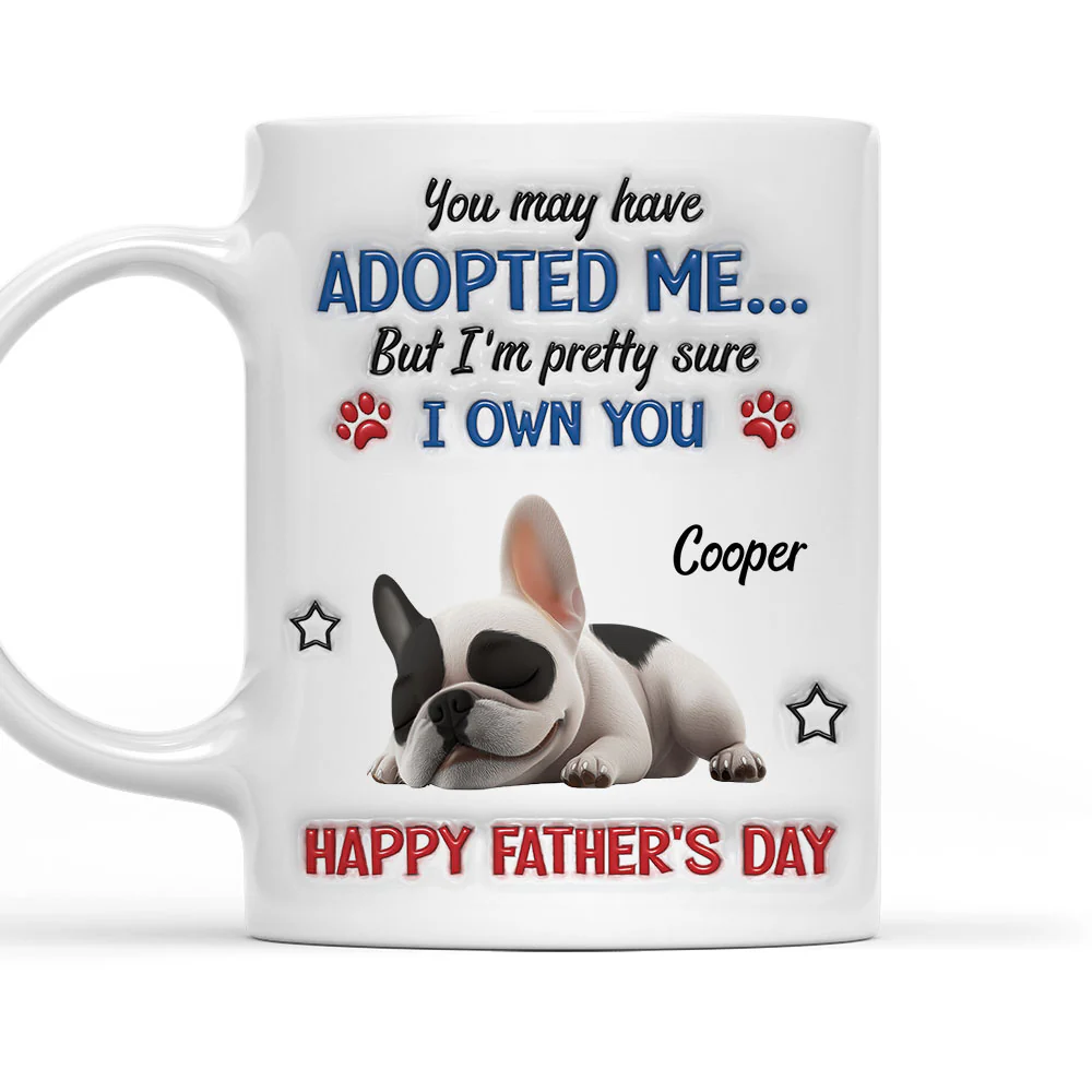 Funny Dog Sure Own You Ver Dad - Personalized Custom 3D Inflated Effect Coffee Mug