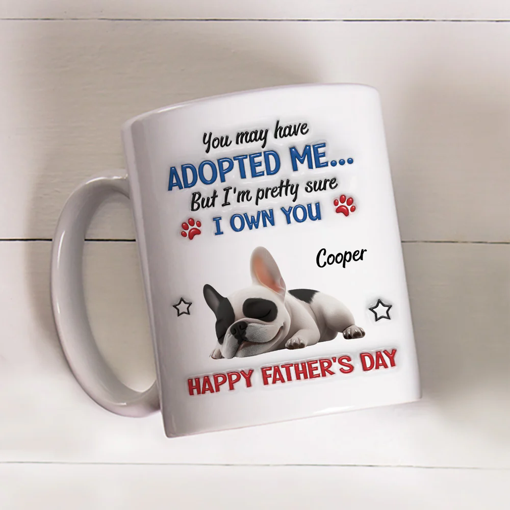 Funny Dog Sure Own You Ver Dad - Personalized Custom 3D Inflated Effect Coffee Mug - Image 3