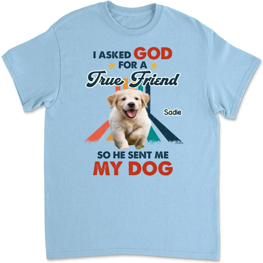 God Sent Me A Best Friend Photo - Personalized Custom Unisex T-Shirt - Image 7