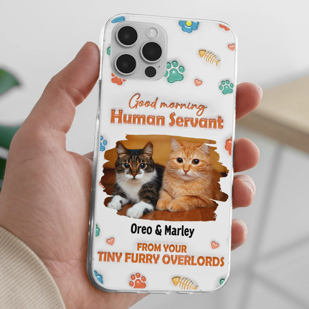 Good Morning Human Servant Photo - Personalized Custom 3D Inflated Effect Phone Case