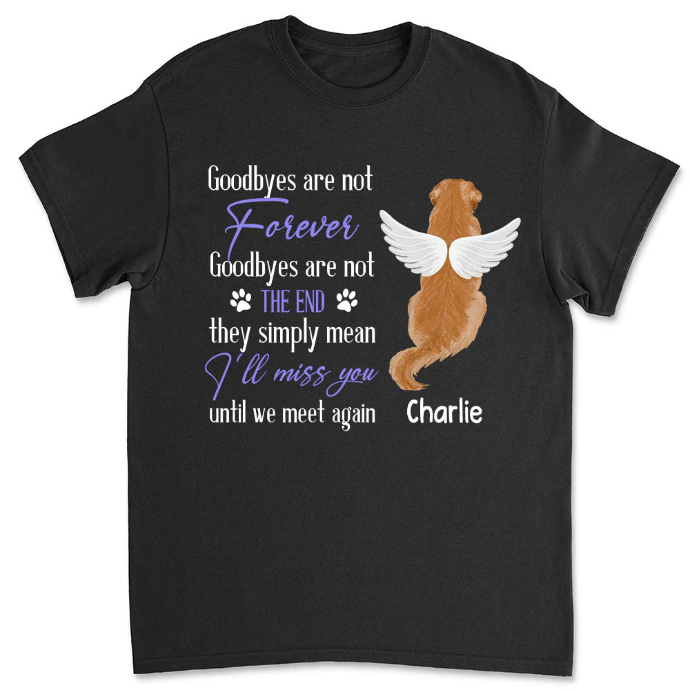 Goodbye Are Not Forever - Personalized Custom Unisex T-shirt