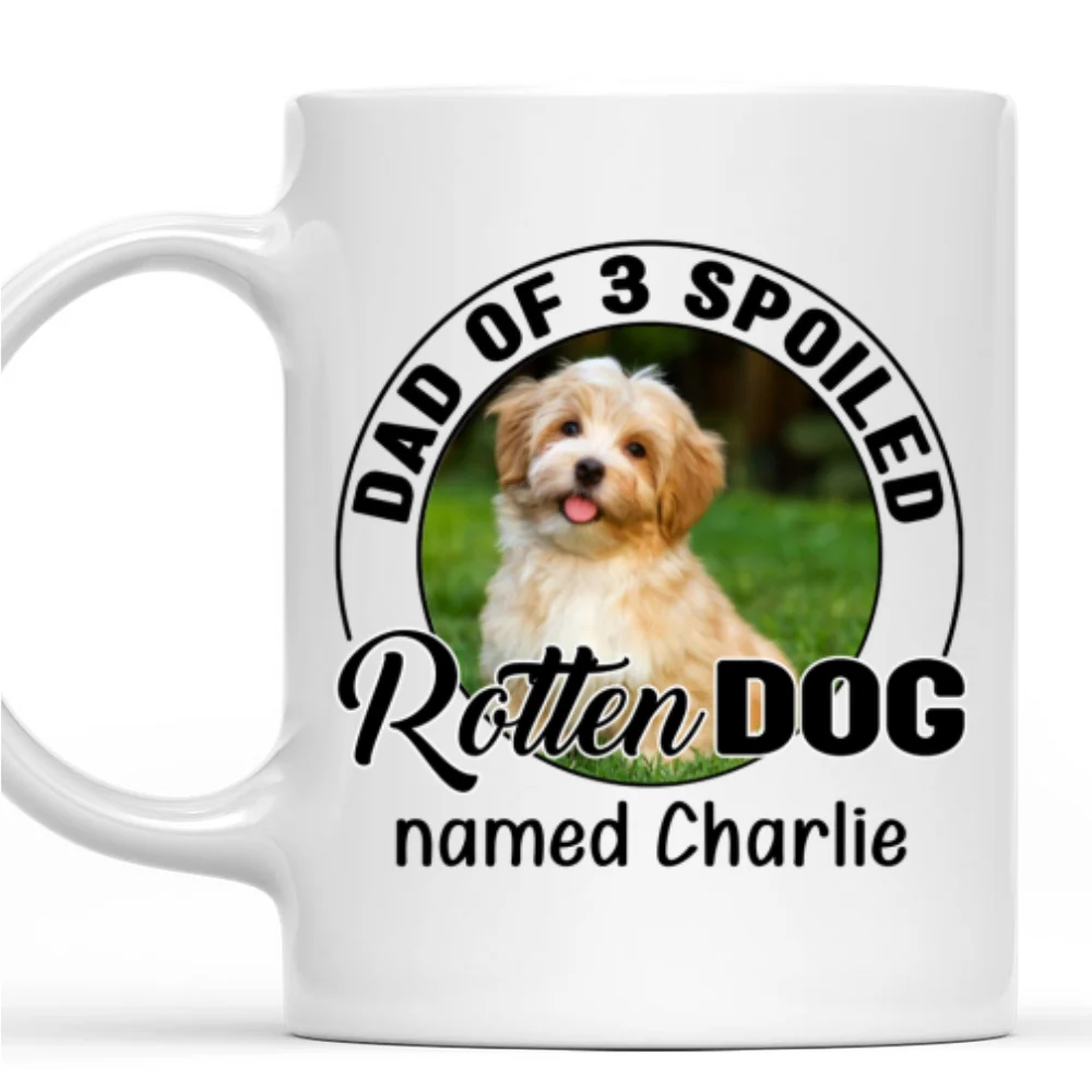 Handsome Spoiled Rotten Dog Ver White Photo - Personalized Custom Coffee Mug - Image 6