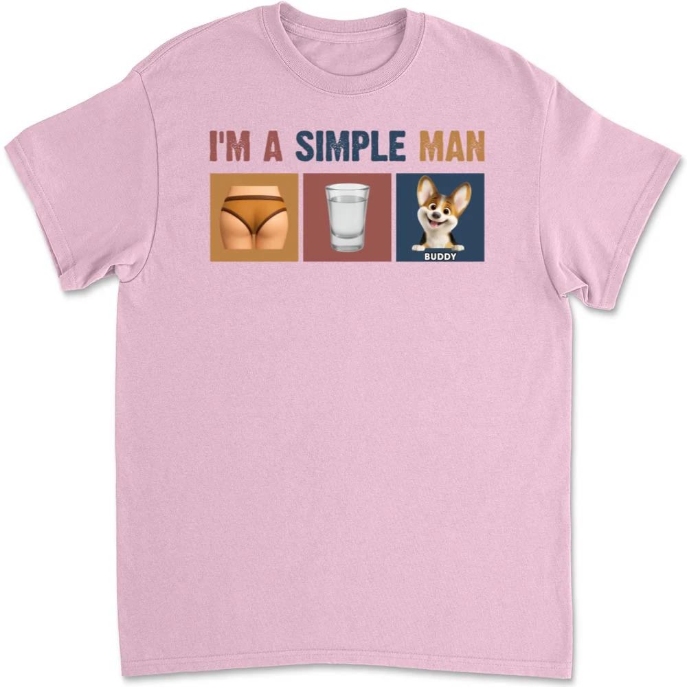 I Am A Simple Man - Personalized Custom Unisex T-shirt - Image 8